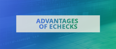 <strong>Efficient and Secure: Understanding the Advantages of eChecks</strong>