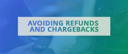 <strong>Tips and Best Practices for Avoiding Refunds and Chargebacks in Your Business</strong>